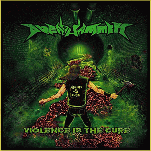 Dreadhammer : Violence Is the Cure Dreadhammer : Violence Is the Cure